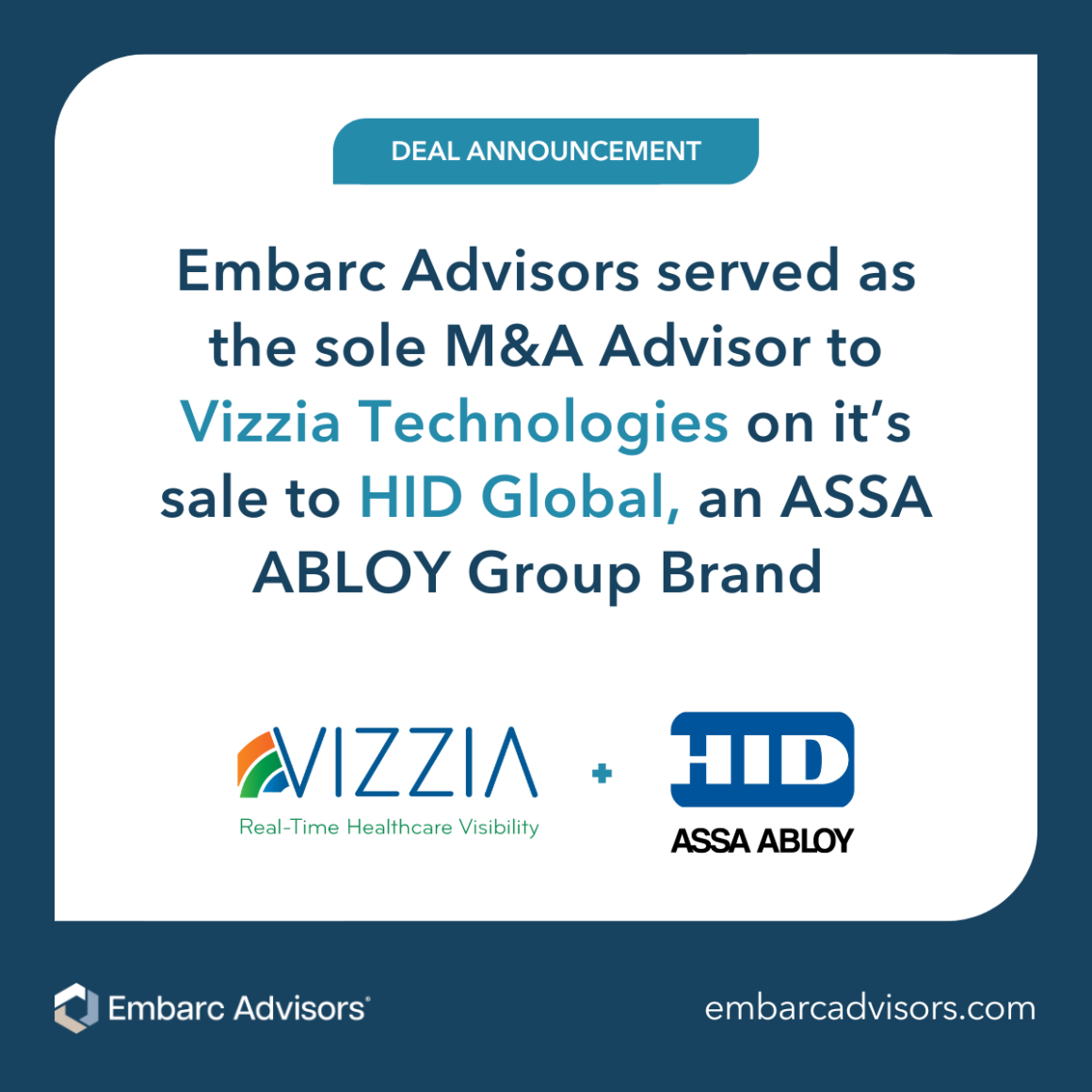 Announcement that Embarc Advisors helped Vizzia Technologies sell to HID Global.