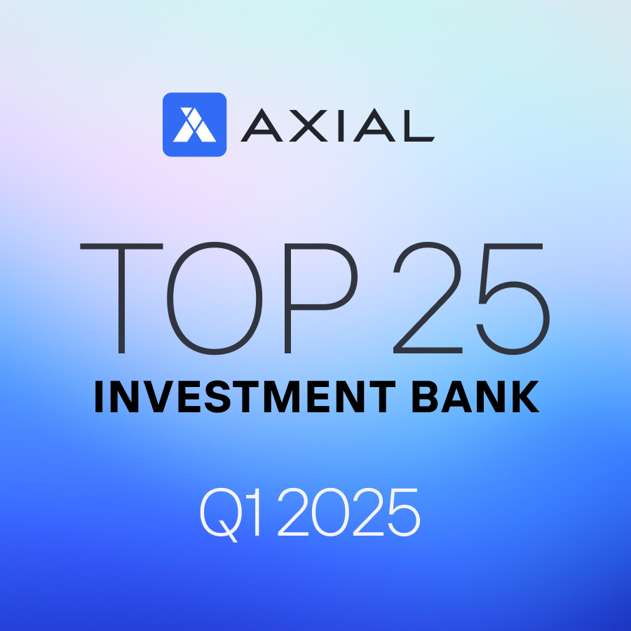 Axial Top 25 Investment Bank Logo Axial's Top 25 investment banking for Q1 of 2025